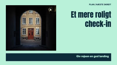 Et mere roligt check-in