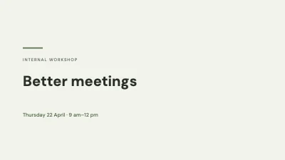 A workshop on better meetings