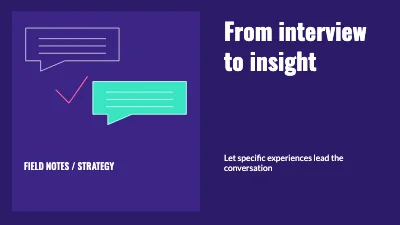 From interview to insight