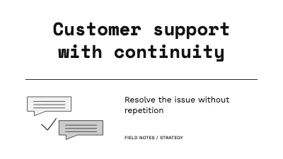 Customer support with continuity